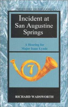 Hardcover Incident at San Augustine Springs: A Hearing for Major Isaac Lynde (Frontier Forts and People) Book