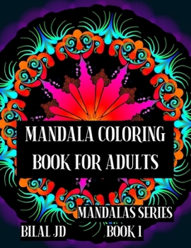 MANDALA COLORING BOOK FOR ADULTS: COLORING BOOKS FOR ADULTS - PAPERBACK (MANDALAS)