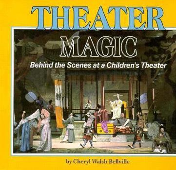 Library Binding Theater Magic: Behind the Scenes at a Children's Theater Book