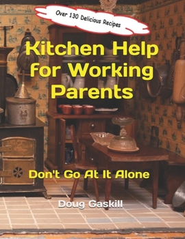 Paperback Kitchen Help for Working Parents: Don't Go At It Alone Book