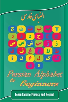 Paperback Persian Alphabet for Beginners: Learn Farsi to Fluency and Beyond Book