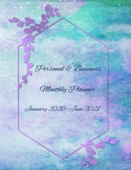 Paperback Personal & Business Monthly Planner January 2020 - June 2021: Combination Journal/Planner - 18 Months for Goals, Notes, Monthly Calendars, Rewards for Book