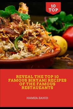 BIRYANI: TOP 10 FAMOUS BIRYANI RECIPES OF THE FAMOUS RESTAUEANTS