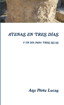 Paperback Atenas en tres días Y un día para tres islas [Spanish] Book