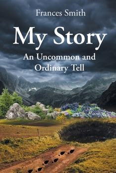 Paperback My Story: A Common and Unordinary Tell Book