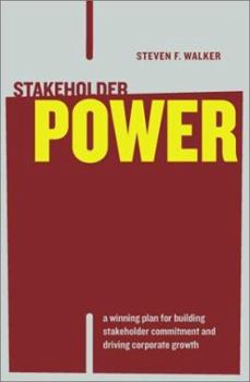 Hardcover Stakeholder Power: A Winning Plan for Building Stakeholder Commitment and Driving Corporate Growth Book