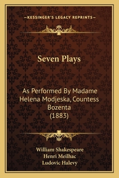 Paperback Seven Plays: As Performed By Madame Helena Modjeska, Countess Bozenta (1883) Book