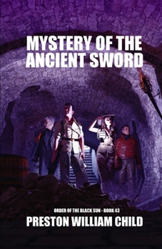 Mystery of the Ancient Sword - Book #43 of the Order of the Black Sun