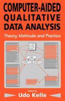 Paperback Computer-Aided Qualitative Data Analysis: Theory, Methods and Practice Book