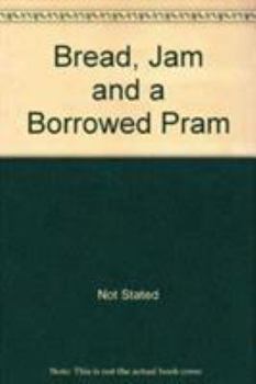 Paperback Bread, Jam and a Borrowed Pram Book