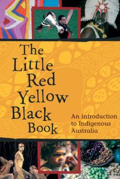 Paperback The Little Red Yellow Black Book: An Introduction to Indigenous Australia Book