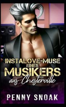 Instalove-Muse eines Musikers aus Chesterville: zeitgenössischer Liebesroman (Chesterville-Reihe: Verbotene Geheimnisse) (German Edition)