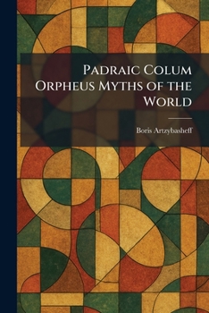 Padraic Colum Orpheus Myths of the World