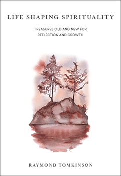 Paperback Life Shaping Spirituality: Treasures Old and New for Reflection and Growth Book