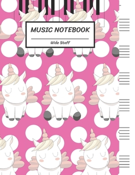 Paperback Music Notebook Wide Staff: Soft Pink Unicorns, Piano Keyboard/Blank Music Sheet Notebook, Big Staff Paper, Music Manuscript Paper,6 Large Staves Book