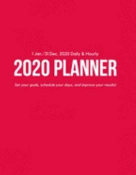 Daily & Hourly 2020 Planner: Red Hourly Appointment Diary Agenda Organizer for Work with Notes & To Do List (1 Jan / 31 Dec - 8.5x11")