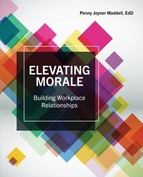 Paperback Elevating Morale: Building Workplace Relationships Book