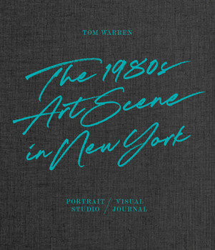 Hardcover Tom Warren: The 1980s Art Scene in New York Book