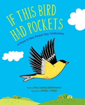 Hardcover If This Bird Had Pockets: A Poem in Your Pocket Day Celebration Book