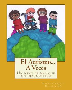 Paperback El Autismo...A Veces: Un niño es mas que un diagnostico [Spanish] Book