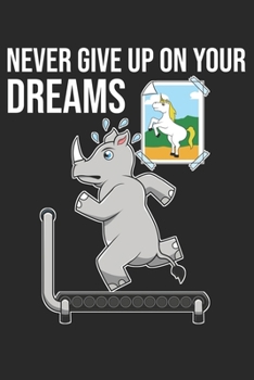 Never Give Up On Your Dreams: DIN A5 Einhorn Notizheft kariert - 120 Seiten kariertes Einhorn Notizbuch f�r Notizen in Schule, Universit�t, Arbeit oder zuhause. - Eine tolles Geschenk f�r Ihre Liebste