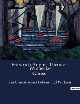 Paperback Gauss: Ein Umriss seines Lebens und Wirkens [German] Book