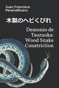 Paperback Demonio de Tsuruoka: Wood Snake Constriction: 木製のヘビくびれ [Spanish] Book