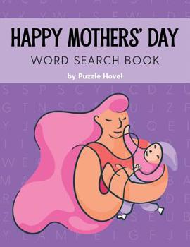 Happy Mothers' Day Word Search Book: Large Print Wordsearch Puzzles for Moms - With Quotes
