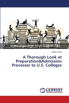 Paperback A Thorough Look at Preparation&Admission Processes to U.S. Colleges Book