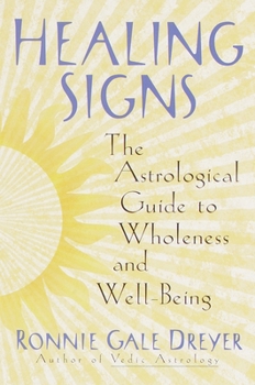 Paperback Healing Signs: The Astrological Guide to Wholeness and Well Being Book