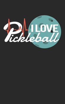 I love Pickleball: Pickleball Lined Journal blanked lines Notebook 5"x8" 100 pages great gift idea for Pickleball players
