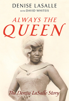 Paperback Always the Queen: The Denise Lasalle Story Book