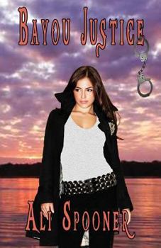 Bayou Justice - Book #2 of the Sasha Thibodaux