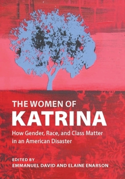 Hardcover The Women of Katrina: How Gender, Race, and Class Matter in an American Disaster Book