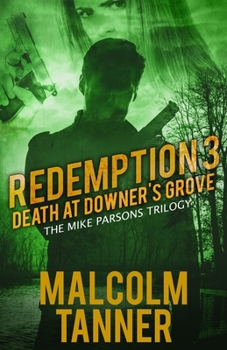 Redemption 3: Death at Downer's Grove (The Mike Parsons Trilogy)