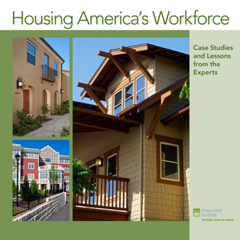 Paperback Housing America's Workforce: Case Studies and Lessons from the Experts Book