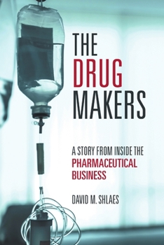 Paperback The Drug Makers: A Story from Inside the Pharmaceutical Business Book