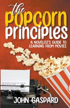 Paperback The Popcorn Principles: A Novelist's Guide To Learning From Movies Book