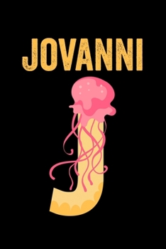 Paperback Jovanni: Journal (Diary, Notebook) Personalized Custom Name Alphabet Jellyfish Birthday Gift for Boys Book
