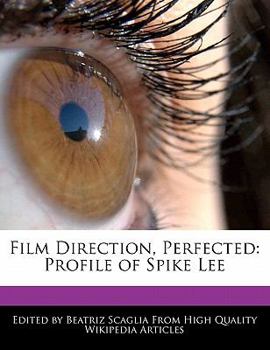 Paperback Film Direction, Perfected: Profile of Spike Lee Book