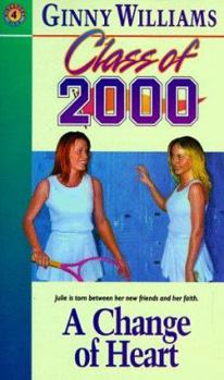 A Change of Heart (Class of 2000) - Book #4 of the Class of 2000