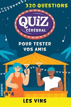 Paperback Quiz cérébral n°4 - Les vins - Tester vos amis: 320 questions pour s'amuser [French] Book