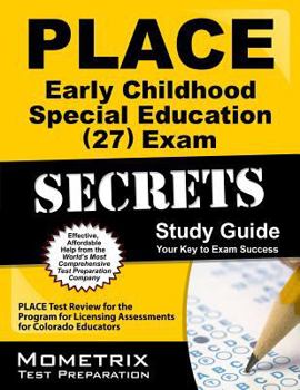 Paperback Place Early Childhood Special Education (27) Exam Secrets Study Guide: Place Test Review for the Program for Licensing Assessments for Colorado Educat Book