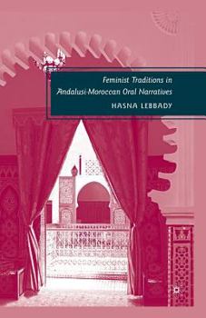 Paperback Feminist Traditions in Andalusi-Moroccan Oral Narratives Book
