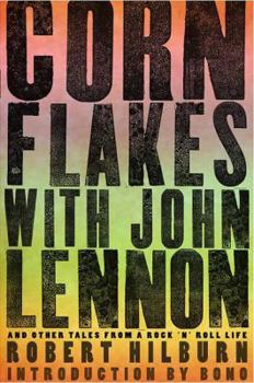 Hardcover Corn Flakes with John Lennon: And Other Tales from a Rock 'n' Roll Life Book