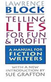 Telling Lies for Fun & Profit: A Manual for Fiction Writers