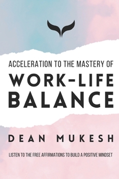 Paperback Acceleration to the Mastery of Work Life Balance Book