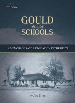 Hardcover Gould & Its Schools: A Memoir of Race and Education in the Delta Book