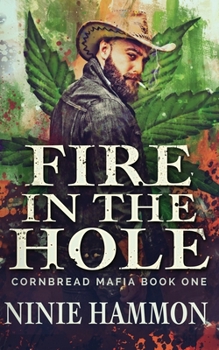 Fire In The Hole - Book #1 of the Cornbread Mafia