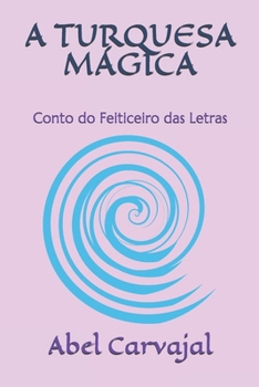 Paperback A Turquesa M?gica: Conto do Feiticeiro das Letras [Portuguese] Book